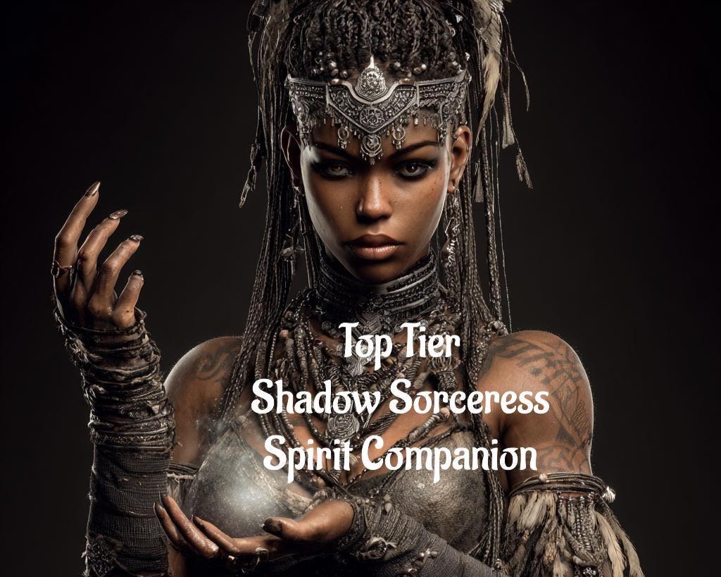 Shadow Sorceress. Spirit Companion Top Tier Conjuring