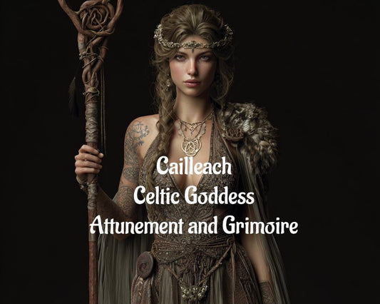 Cailleach Celtic Goddess Attunement and Grimoire